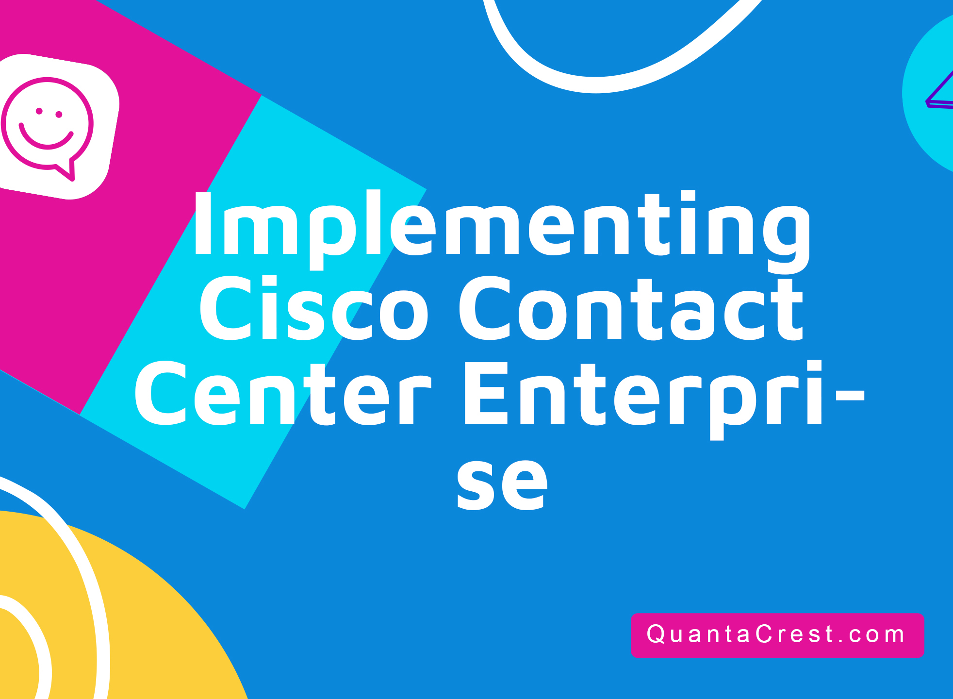 Implementing Cisco Contact Center Enterprise